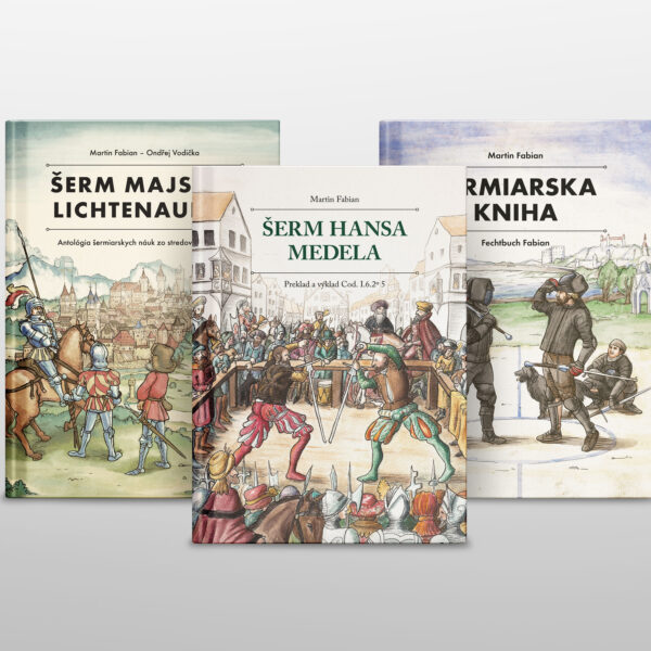 Šermiarska kniha + Šerm majstra Lichtenauera + Šerm Hansa Medela (SVK)
